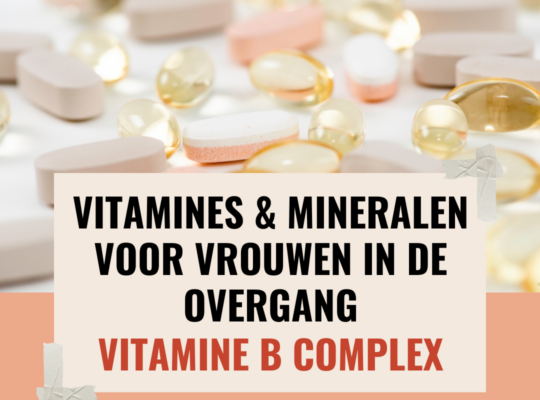 Vitamines en mineralen voor vrouwen in de overgang: vitamine B complex