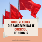 Rode vlaggen die aangeven dat je cortisol te hoog is